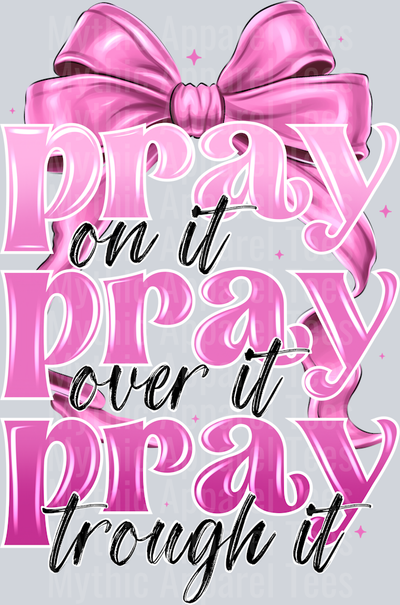 Pray on it Pray over it Pray through it Religious