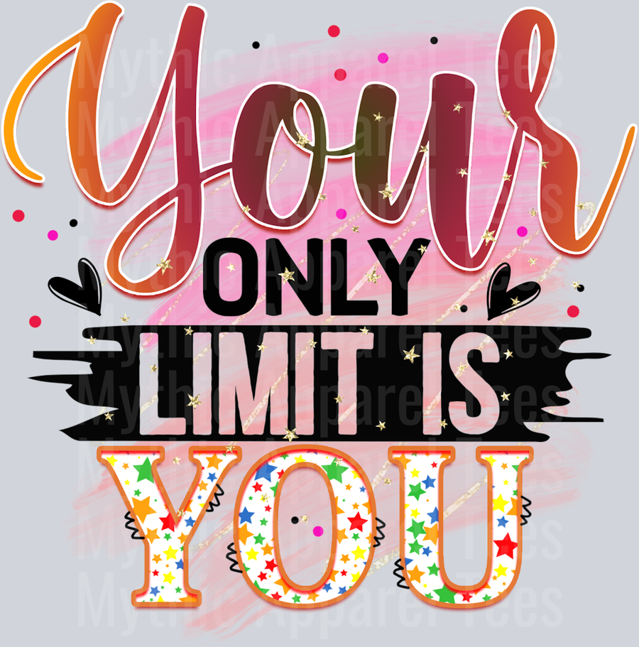 Your only Limit is you DTF Inspirational Transfers