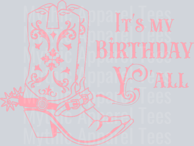 Its my birthday Yall Cowgirl DTF Western Transfers