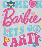 Come On Barbie, Barbie Transfers, Party Theme, Fun Designs, Glitter Style, Pop Culture Reference, Inspirational, Youth Audience, Bright Palette, DTF Transfer