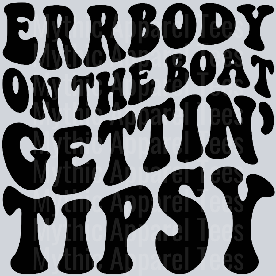 Errbody On The Boat Gettin Tipsy