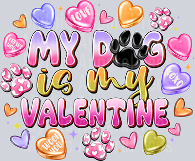 My Dog is my Valentine Candy Heart Valentines Day