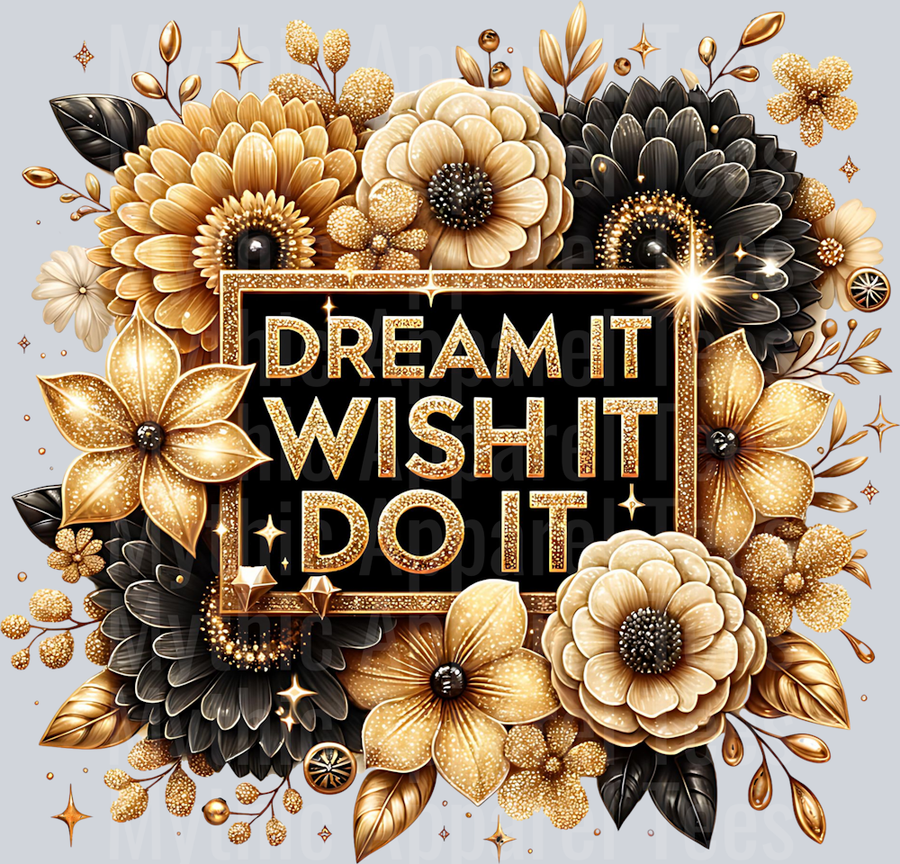 Dream It Wish It Do It DTF Inspirational Transfers