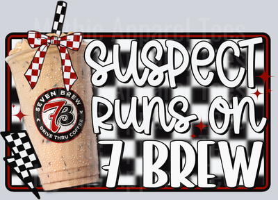 Suspect runs on 7 brew DTF Suspect Transfers