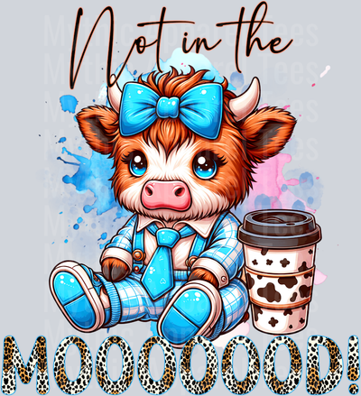 Not in the MOOOOOOD DTF Funny Highland Cow Transfers