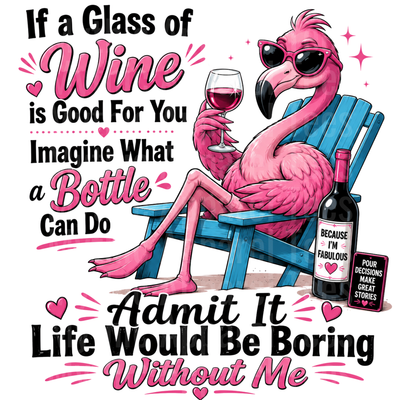 Flamingo Sassy Wine Lover If a Glass is Good Imagine a Bottle