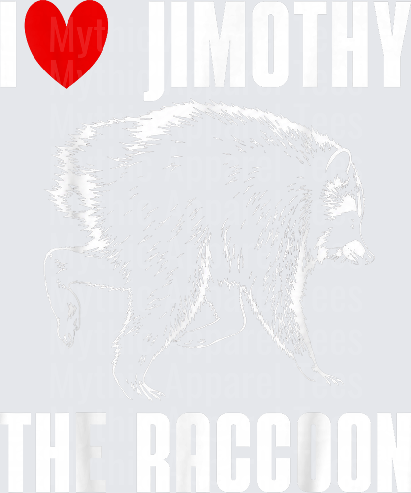 Jimothy I Love Timothy The Raccoon Red Heart Design