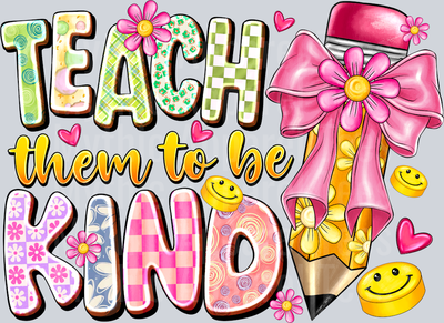 Teach Them To Be Kind Teacher Pencil