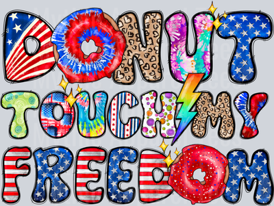 Donut Touch My Freedom 4th of july DTF Patriotic Transfers