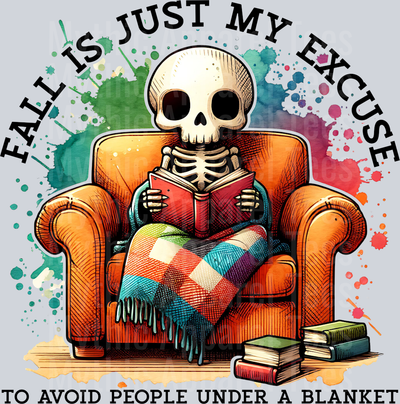 FALL IS JUST MY EXCUSE TO AVOID PEOPLE UNDER A BLANKET SKELETON PNG