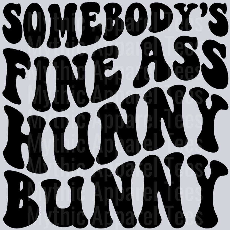 Somebodys Fine Ass Hunny Bunny