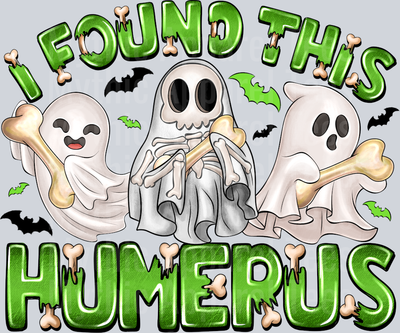 I Found This Humerus Halloween Ghosts
