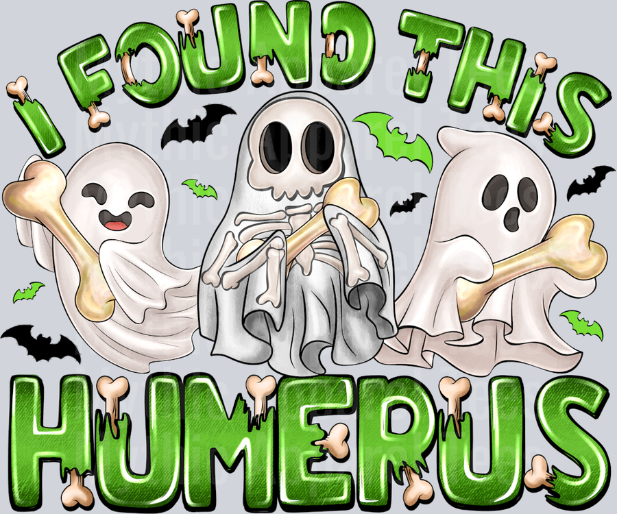 I Found This Humerus Halloween Ghosts