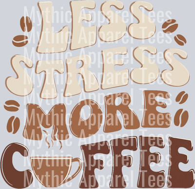 Less stress more coffee DTF Coffee Transfers