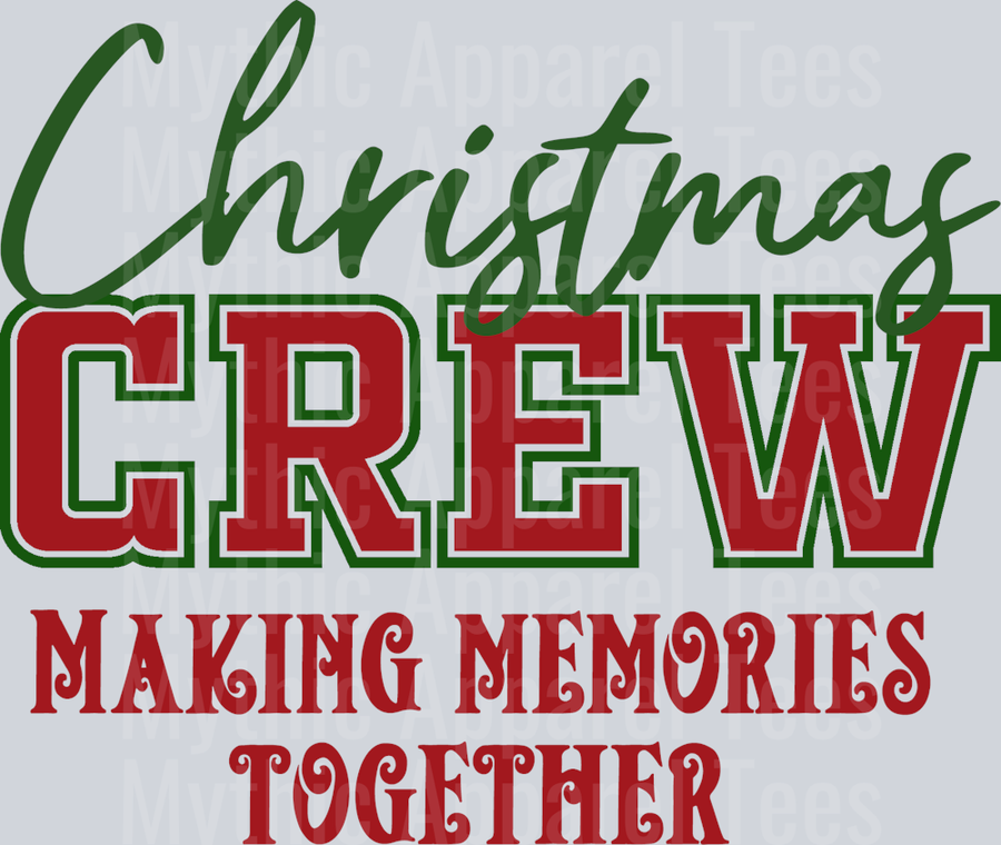 Christmas Crew Making Memories together Red and Green DTF Christmas Transfers