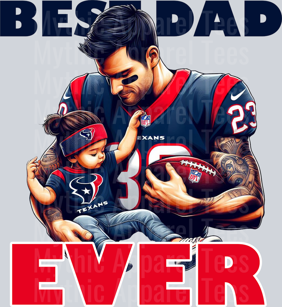 Houston Texans Best DAD EVER Fathers Day DTF NFL Transfers