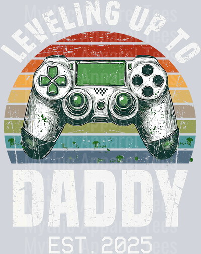 Leveling up to daddy DTF Dad Transfers