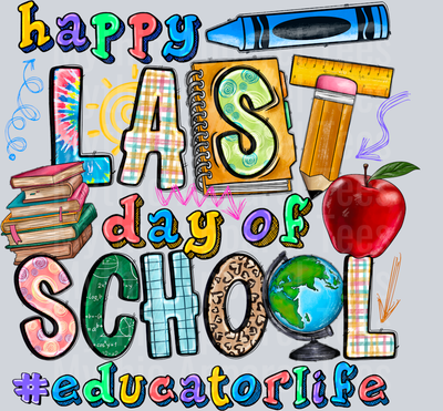 Happy Last Day Of School Teacher Educator