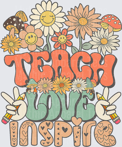 Retro Groovy Teach Love Inspire Smiley Face Daisy Flowers Mushrooms Peace Sign Pencil Hands Teacher