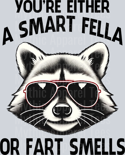You're either a smart fella or fart smells lol DTF Racoon Transfers