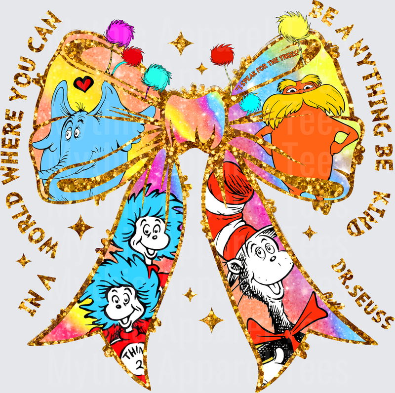 Dr. Seuss Characters Glitter Gold Bow with Horton, The Lorax, Thing 1 and Thing 2, Cat in the Hat In A World Where You Can Be Anything Be Kind Quote