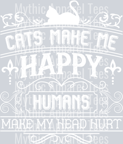 Cats Make Me Happy – DTF Heat Transfer – Funny Cat Design