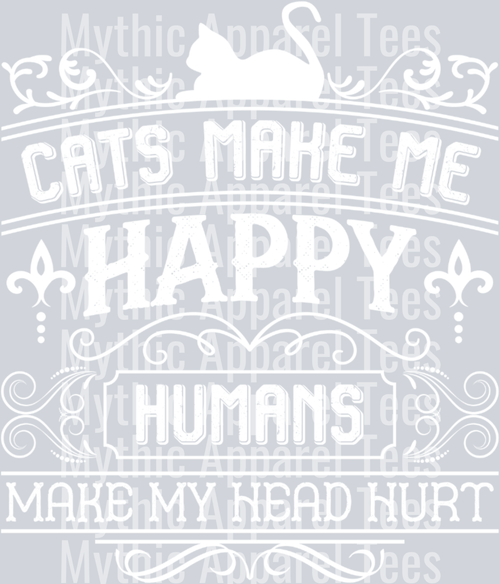 Cats Make Me Happy – DTF Heat Transfer – Funny Cat Design