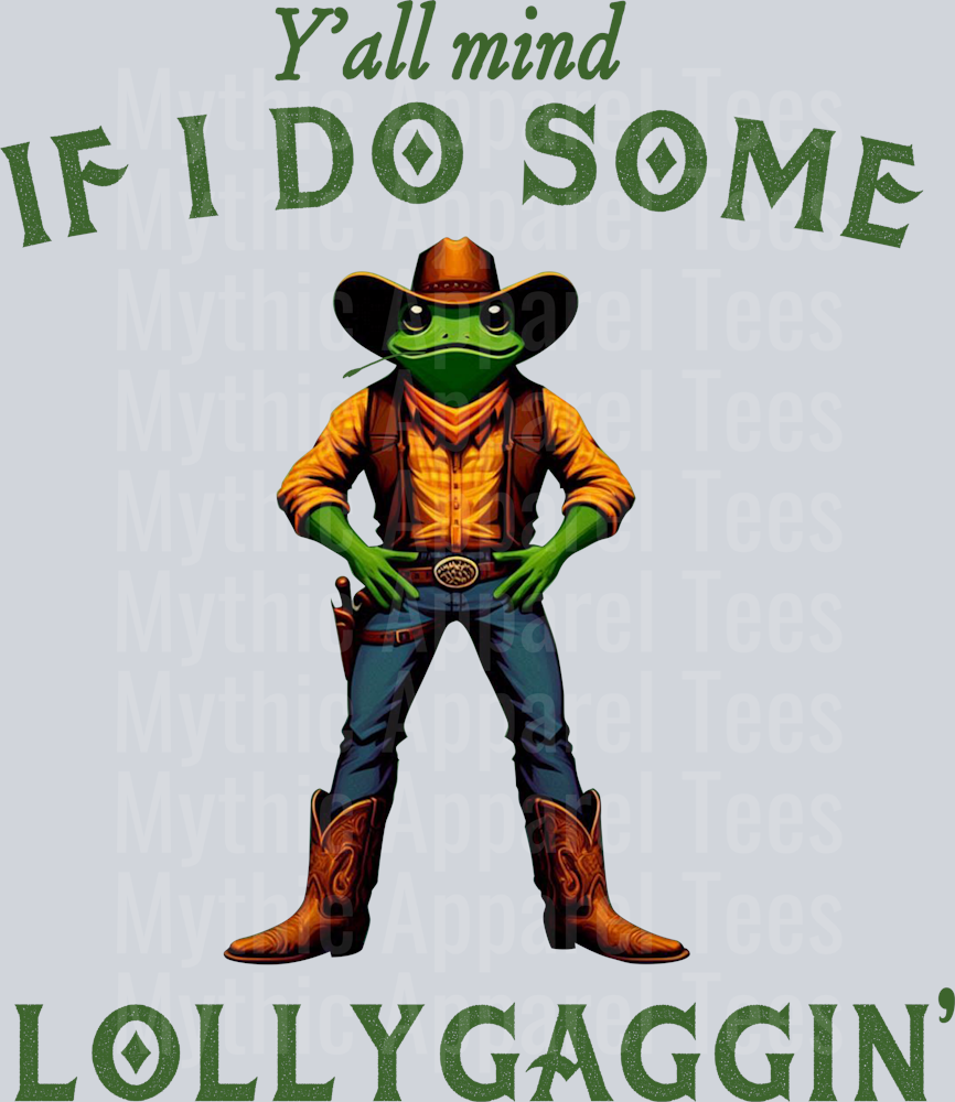 Yall Mind if I do some lollygaggin' 3 DTF Western Transfers