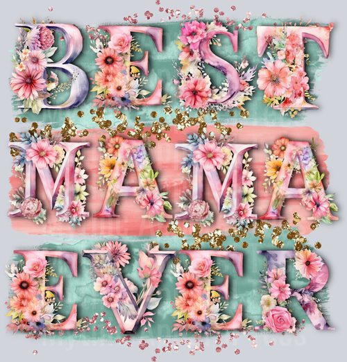 Best Ever FLORAL floral pattern DTF MOM Transfers