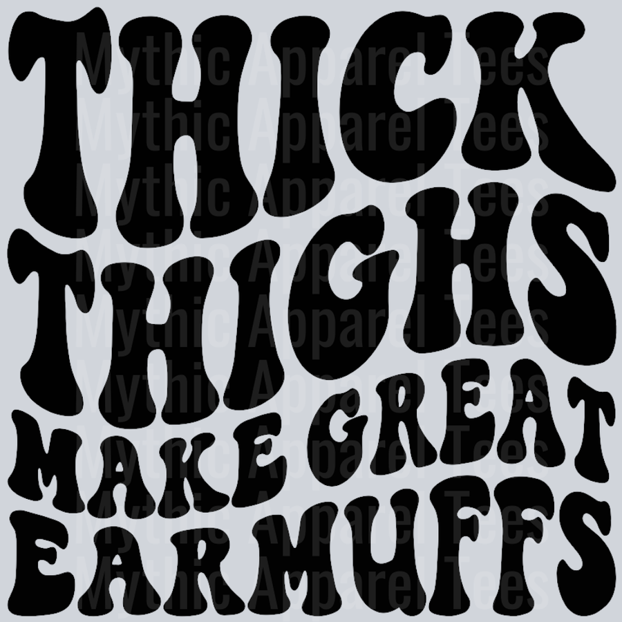 Thick Thighs Make Great Earmuffs