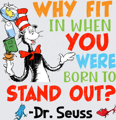 Dr. Seuss Cat in the Hat Why Fit In When You Were Born to Stand Out Inspirational Quote with Colorful Whimsical Typography