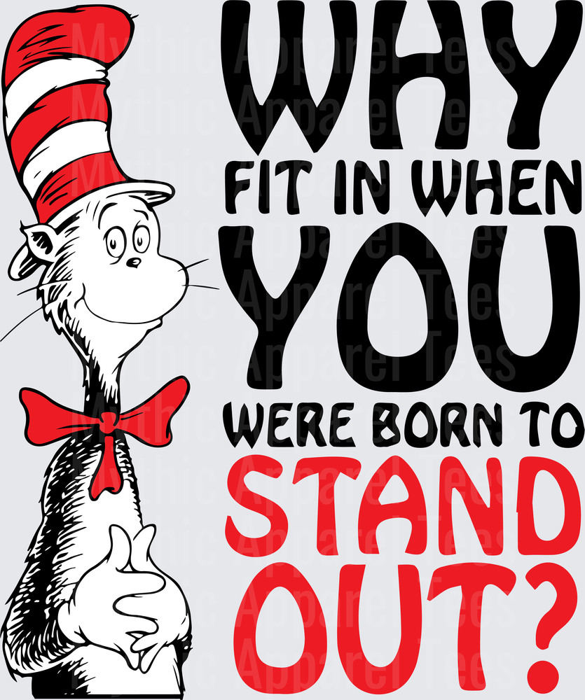 Dr. Seuss Cat in the Hat Why Fit In When You Were Born to Stand Out Quote Design