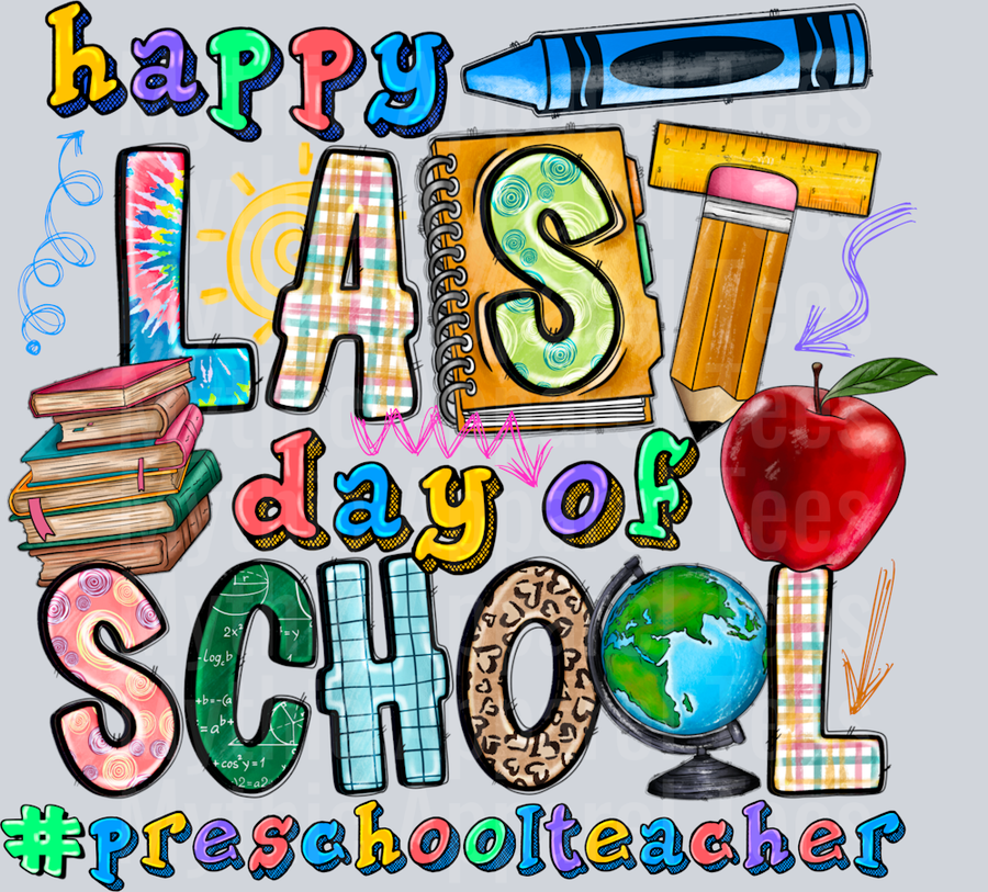Happy Last Day Of School Preschool Teacher