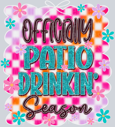 Officially patio drinking season white DTF Drink Transfers