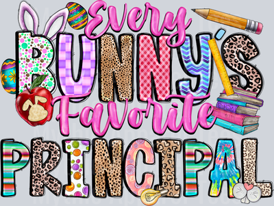 Every Bunny's Favorite Principal Teacher Easter