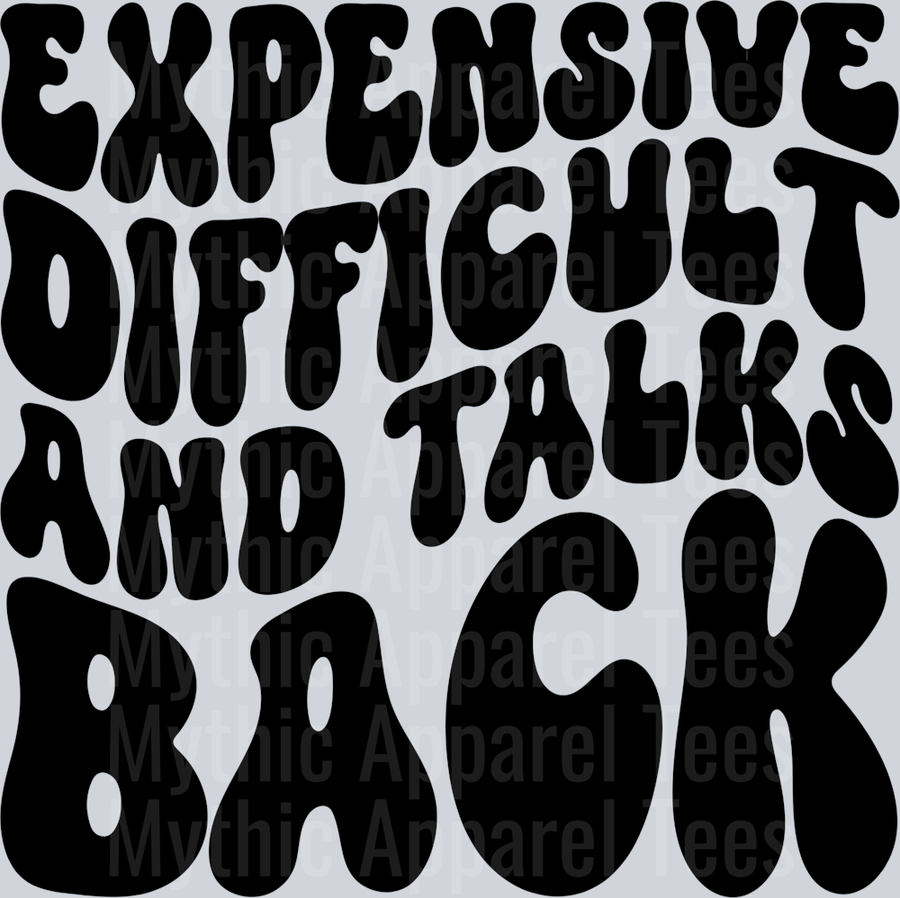 Expensive Difficult And Talks Back
