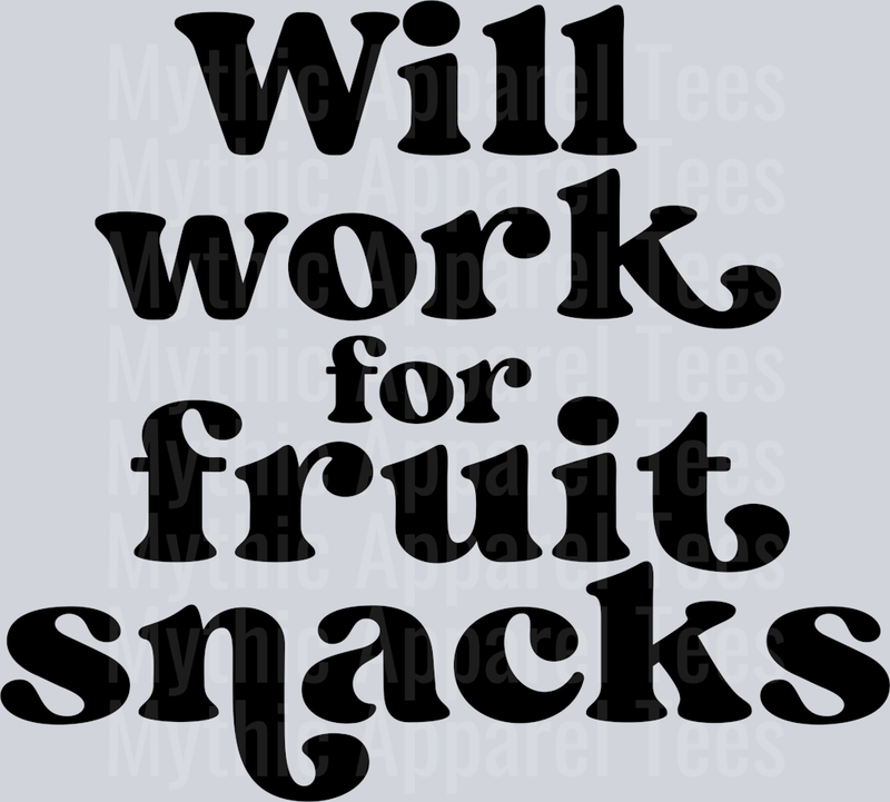 Will Work For Fruit Snacks DTF Unisex Toddler Transfers