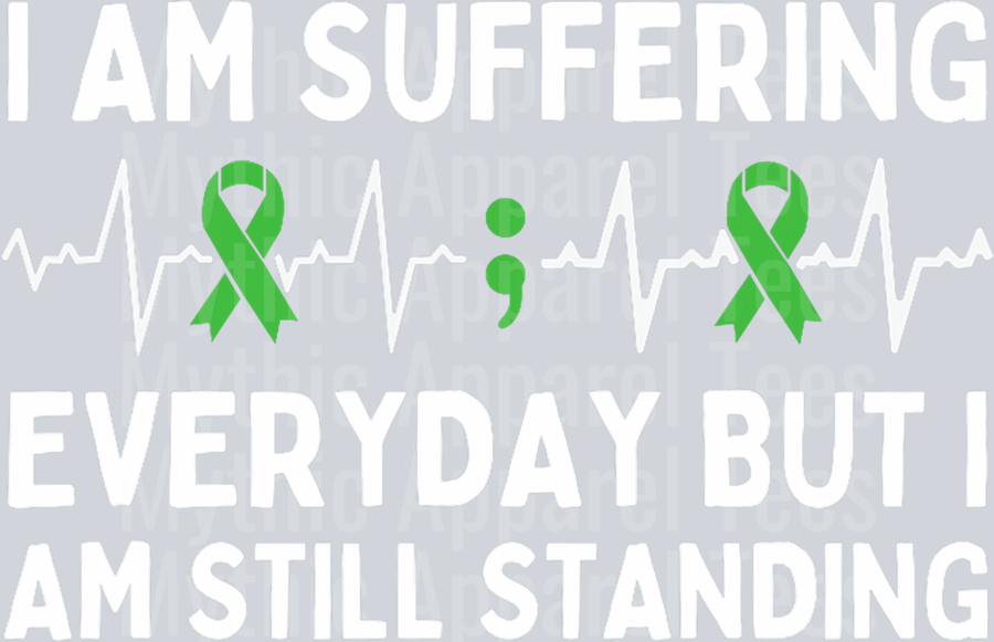 I am suffering everyday but still standing DTF Mental Health Awareness Transfers