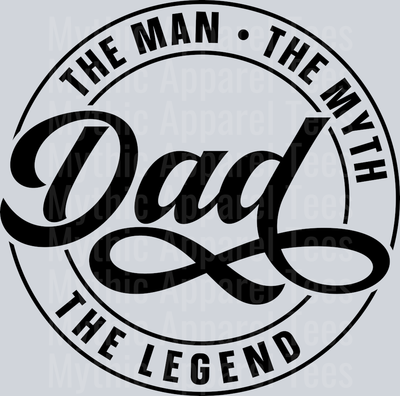 Dad the Man The Myth the legend Black DTF Dad Transfers