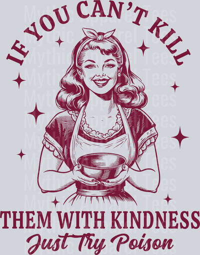 If you cant kill them with kindness just try poison DTF 50s Funny Wife Transfers