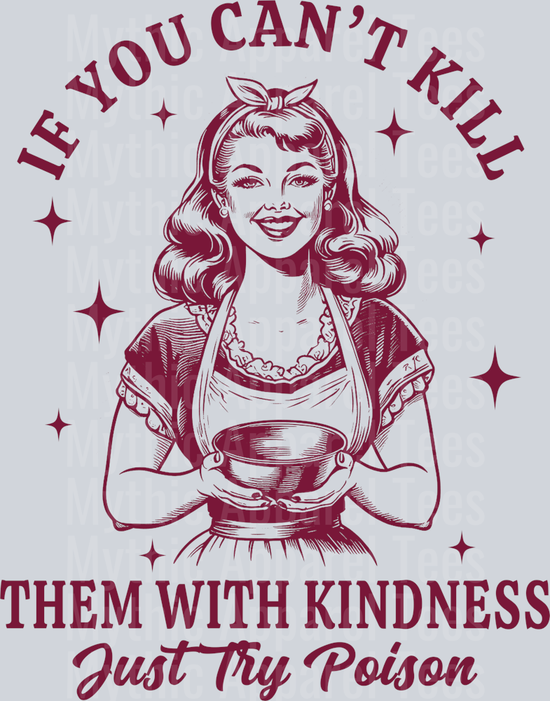 If you cant kill them with kindness just try poison DTF 50s Funny Wife Transfers