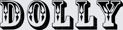 Dolly Bold Western Style Name Graphic Black and White Typography Design