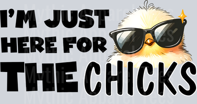 Im just here for the chicks 2 funny chicken shirt cute shirt DTF Chicken Transfers