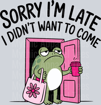 SORRYIMLATE
