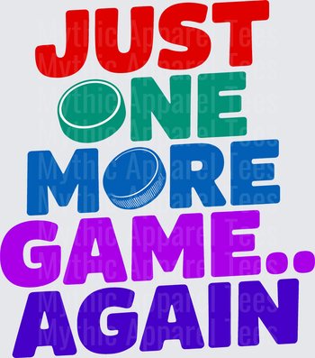 Ice Hockey Just One More Game Again Funny Puck Quote