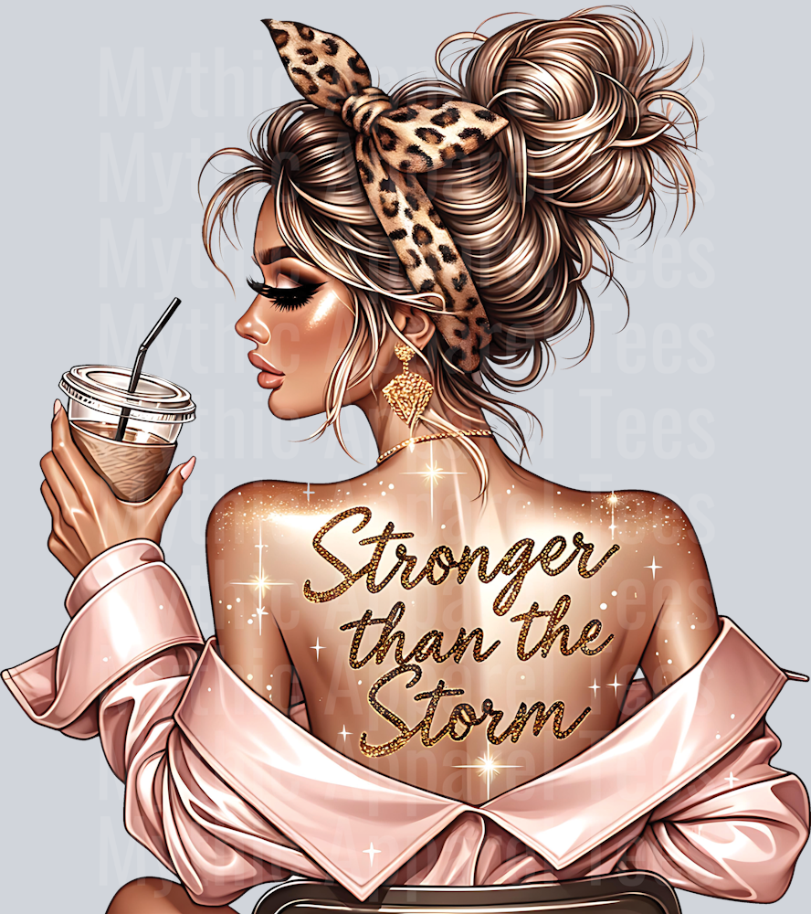 Stronger than the storm Sassy Girl with Inspirational Quote DTF Inspirational Transfers
