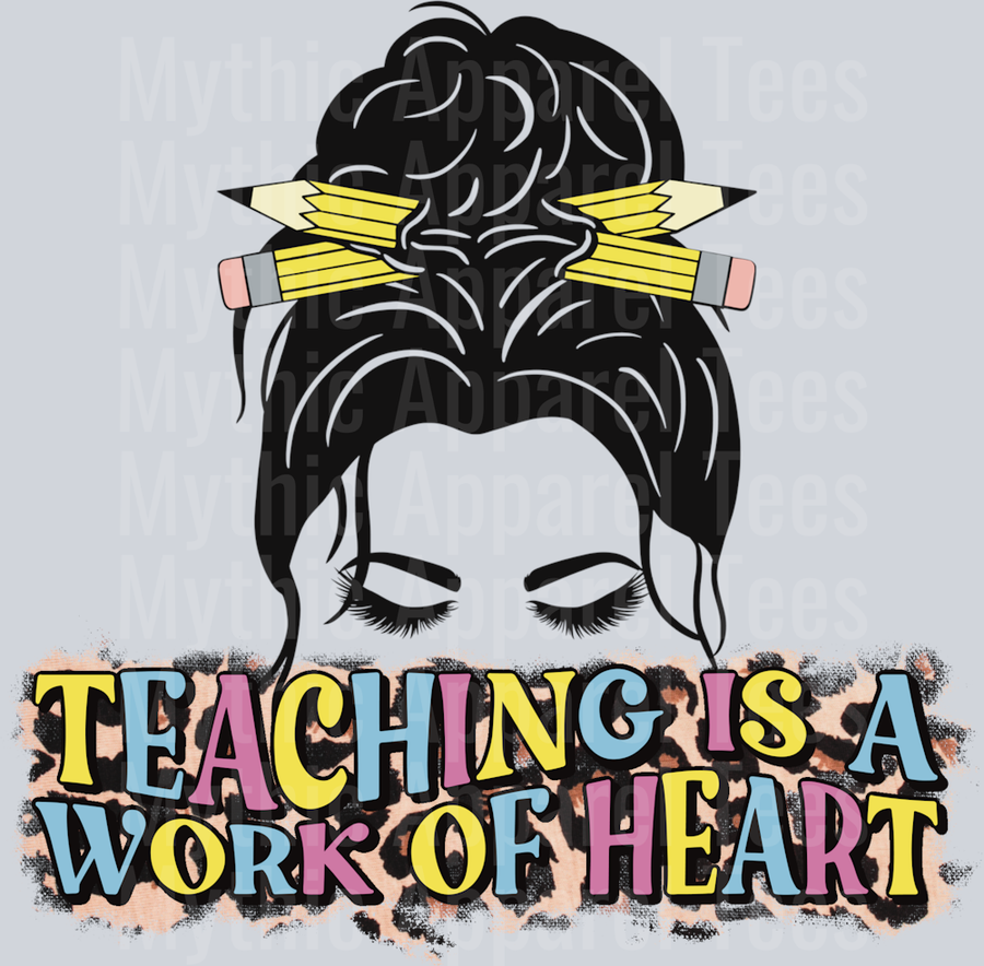 Teaching is a work of heart Messy Bun DTF Teacher Transfers
