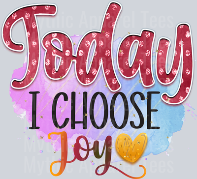 Today I choose Joy DTF Inspirational Transfers