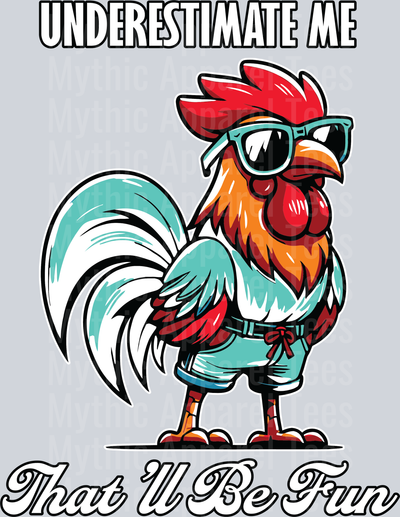 Underestimate me thatll be fun DTF Chicken Transfers