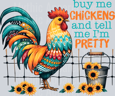 buy me chickens and tell me im pretty cute rooster chicken shirt DTF Chicken Transfers